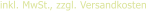 inkl. MwSt., zzgl. Versandkosten